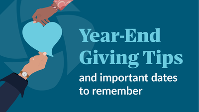 Year-End Giving Tips and Deadlines: Your Guide to Smart Charitable Giving